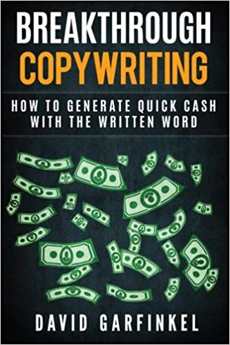 Breakthrough Copywriting: How to Generate Quick Cash With The Written Word