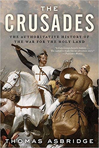 The Crusades: The Authoritative History of the War for the Holy Land