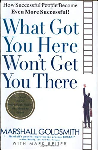 What Got You Here Won't Get You There Book