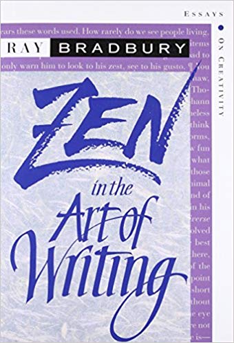 Zen in the Art of Writing: Essays on Creativity